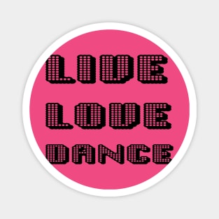 Live Love Dance Black Geometric Seventies Disco Text Magnet